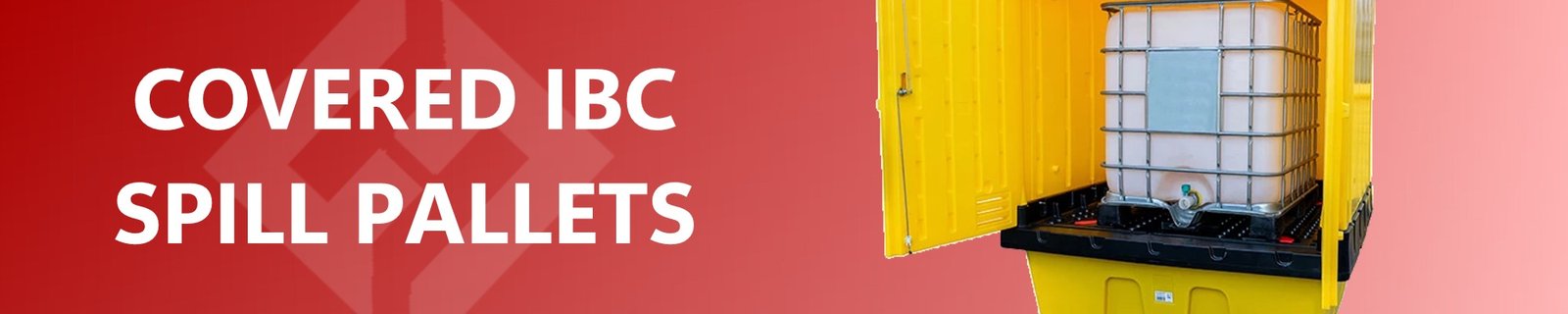 Covered IBC spill pallat bund romold, jonesco, hazstor, justrite